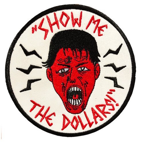 SHOW ME THE DOLLARS PATCH!